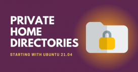 Ubuntu 21.04 將重點提升主目錄隱私安全性